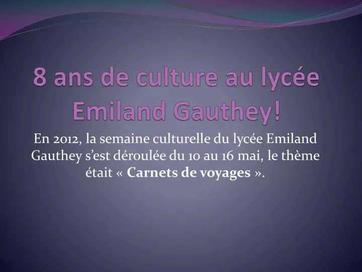8 ans de culture au lyc e emiland gauthey