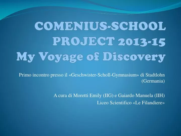 comenius school project 2013 15 my voyage of discovery