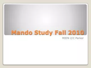 Mando Study Fall 2010