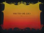 Truth or lie? - slide 1