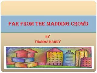 FAR FROM THE MADDING CROWD
