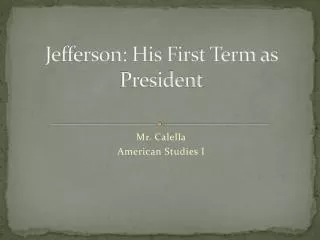 Jefferson: His First Term as President
