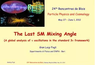 24 th Rencontres de Blois Particle Physics and Cosmology
