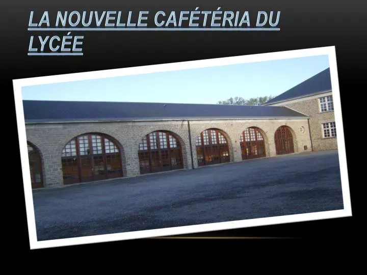 la nouvelle caf t ria du lyc e