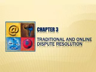 CHAPTER 3 Traditional and Online Dispute Resolution