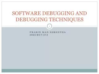 SOFTWARE DEBUGGING AND DEBUGGING TECHNIQUES