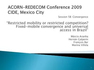 ACORN-REDECOM Conference 2009 CIDE, Mexico City