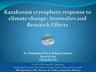 Karakoram cryosphere response to climate change: Anomalies and Research Efforts