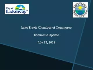 Lake Travis Chamber of Commerce Economic Update July 17, 2013