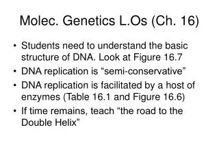 Molec . Genetics L.Os (Ch. 16)