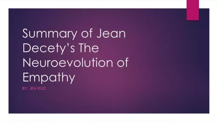 summary of jean decety s the neuroevolution of empathy
