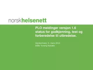 plo meldinger versjon 1 6 status for godkjenning test og forberedelse til utbredelse