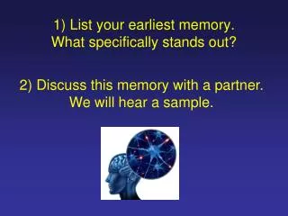 1) List your earliest memory. What specifically stands out?