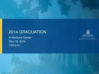 Al McGuire Center May 18, 2014 2:00 p.m.