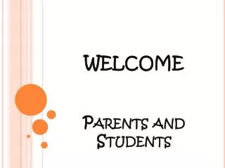 WELCOME Parents and Students