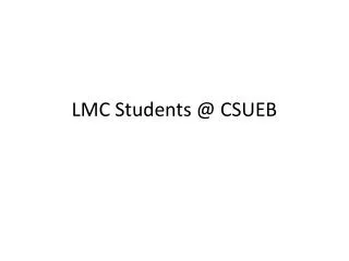 LMC Students @ CSUEB