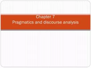 Chapter 7 Pragmatics and discourse analysis