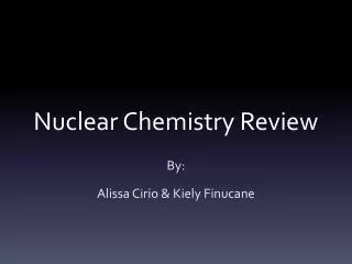 Nuclear Chemistry Review