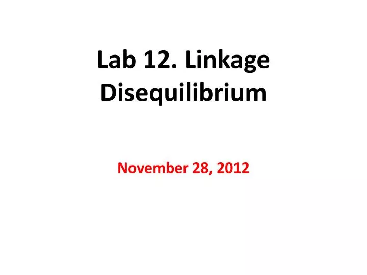 lab 12 linkage disequilibrium