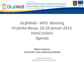 DL@WeB - WP3 Meeting Vrnja čka Banja, 22 - 23 januar 2013. Hotel Solaris Agenda