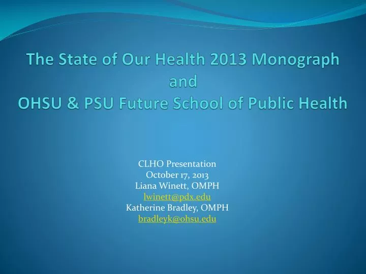 the state of our health 2013 monograph and ohsu psu future school of public health