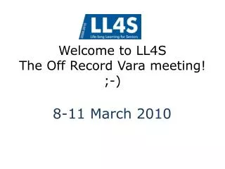 Welcome to LL4S The Off Record Vara meeting! ;-)