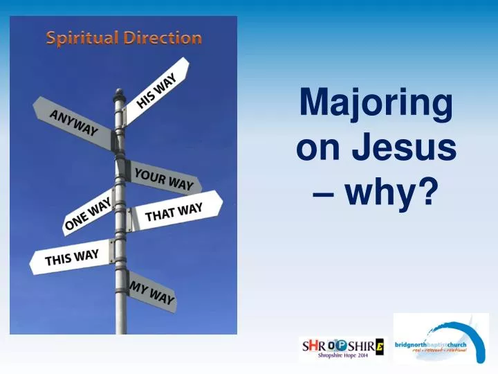 majoring on jesus why