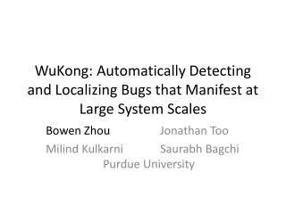 WuKong : Automatically Detecting and Localizing Bugs that Manifest at Large System Scales