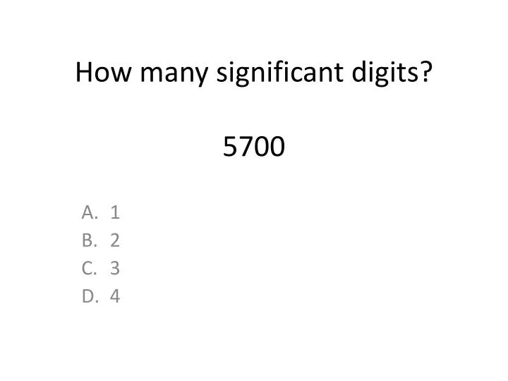 how many significant digits 5700