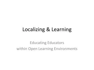 Localizing &amp; Learning