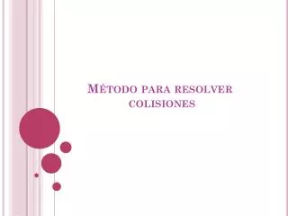 m todo para resolver colisiones