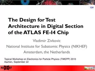The Design for Test Architecture in Digital Section of the ATLAS FE-I4 Chip