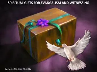 SPIRITUAL GIFTS FOR EVANGELISM AND WITNESSING