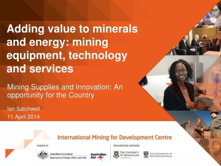 mining supplies and innovation an opportunity for the country ian satchwell 11 april 2014
