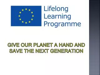 give our planet a hand and save the next generation