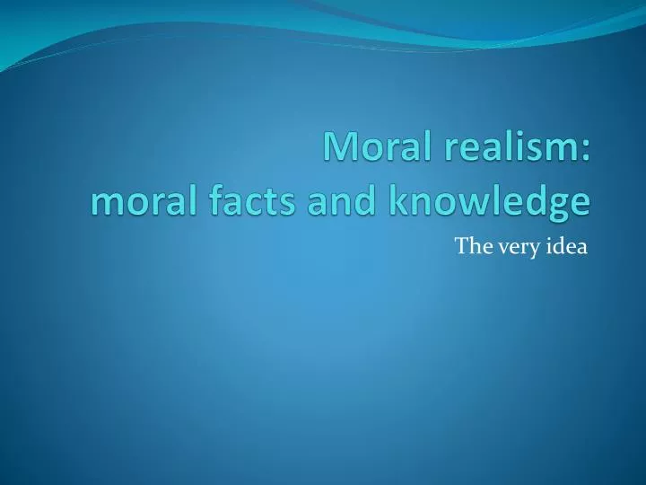 moral realism moral facts and knowledge