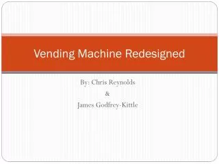 Vending Machine Redesigned