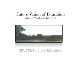future vision of education at francis walsh intermediate school