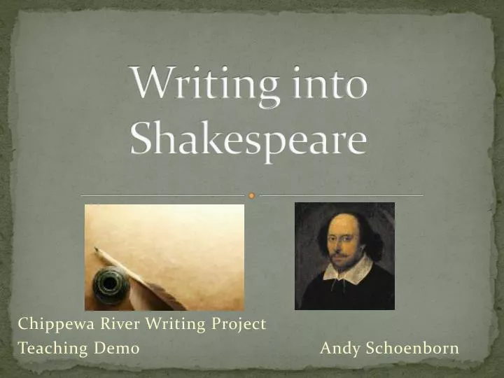 writing into shakespeare