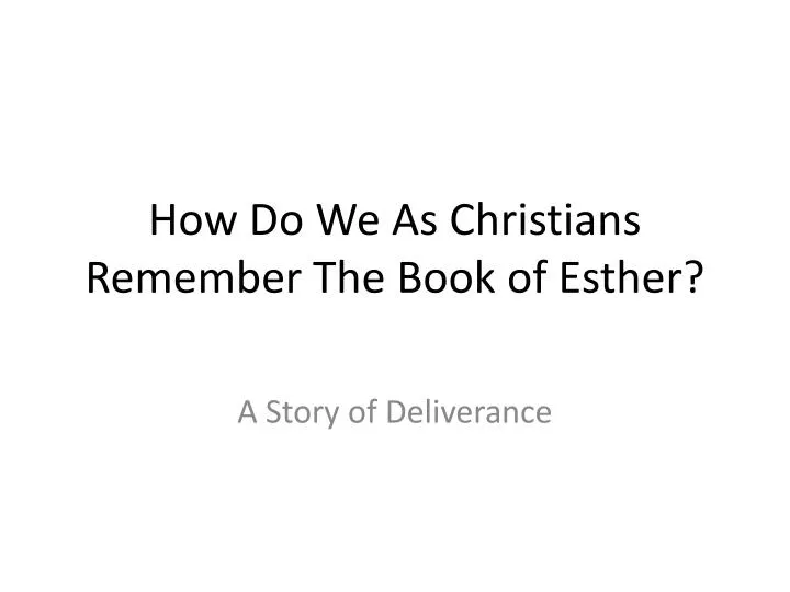 how do we as christians remember the book of esther