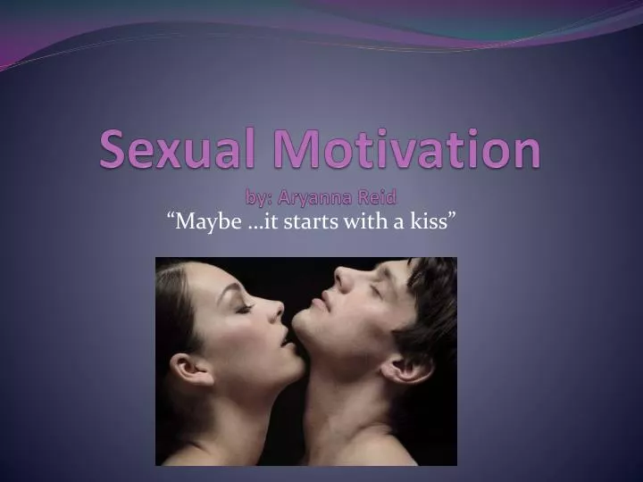 sexual motivation by aryanna reid