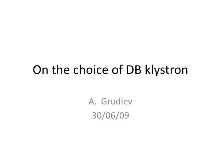 on the choice of db klystron