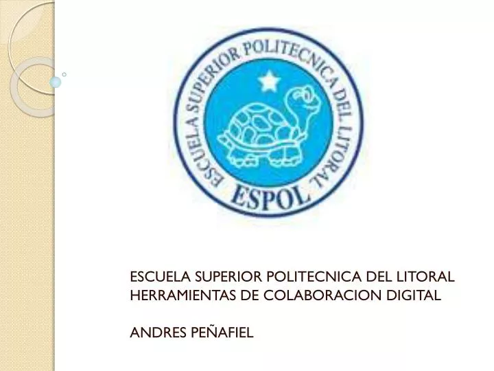 escuela superior politecnica del litoral herramientas de colaboracion digital andres pe afiel