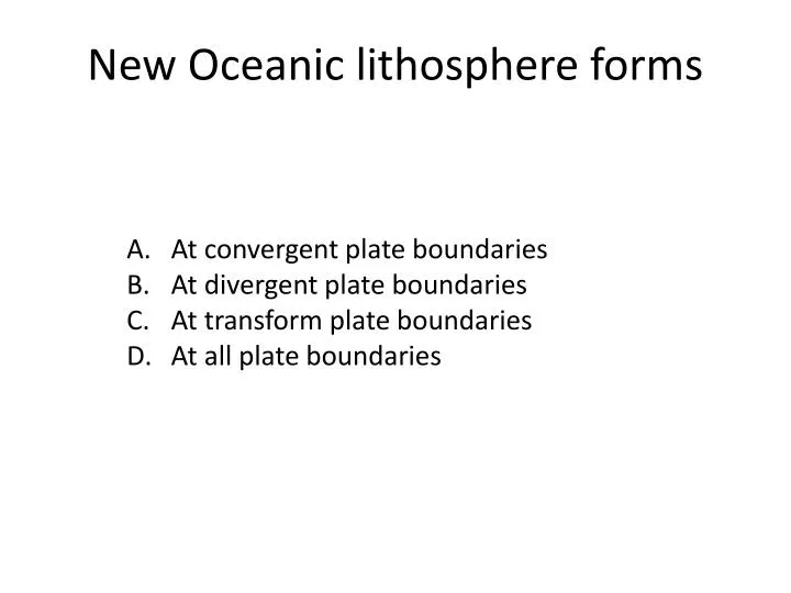 new oceanic lithosphere forms