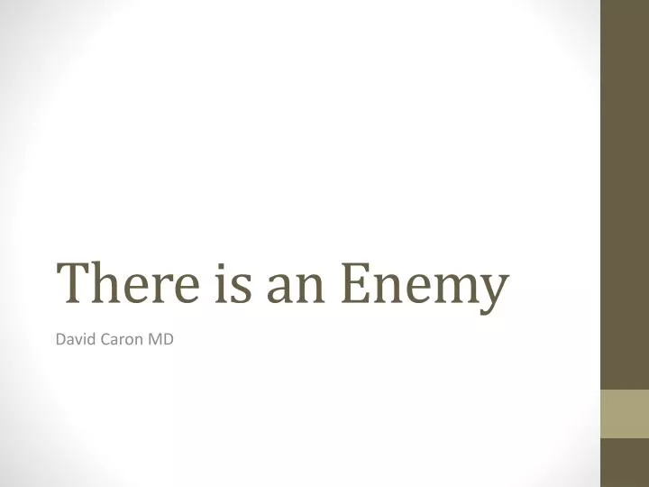 there is an enemy