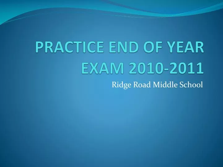 practice end of year exam 2010 2011