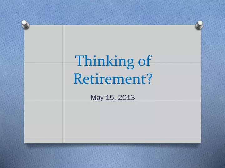 thinking of retirement