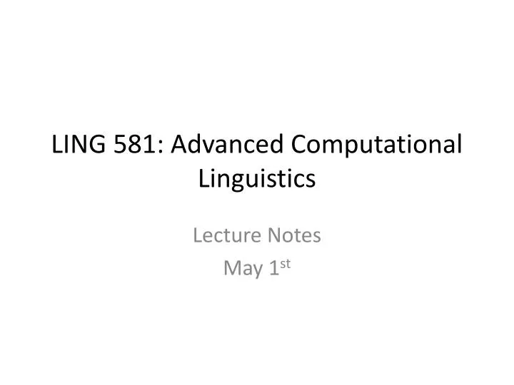ling 581 advanced computational linguistics