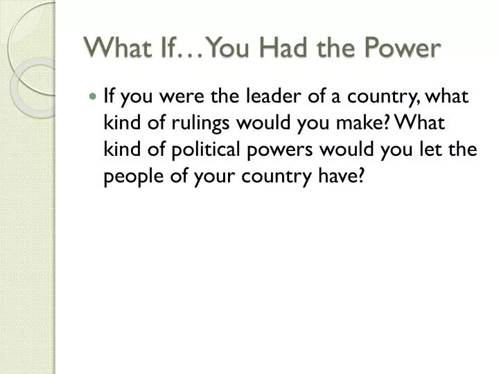what if you had the power