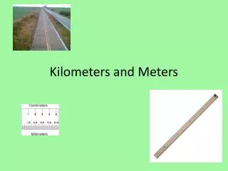 Kilometers and Meters